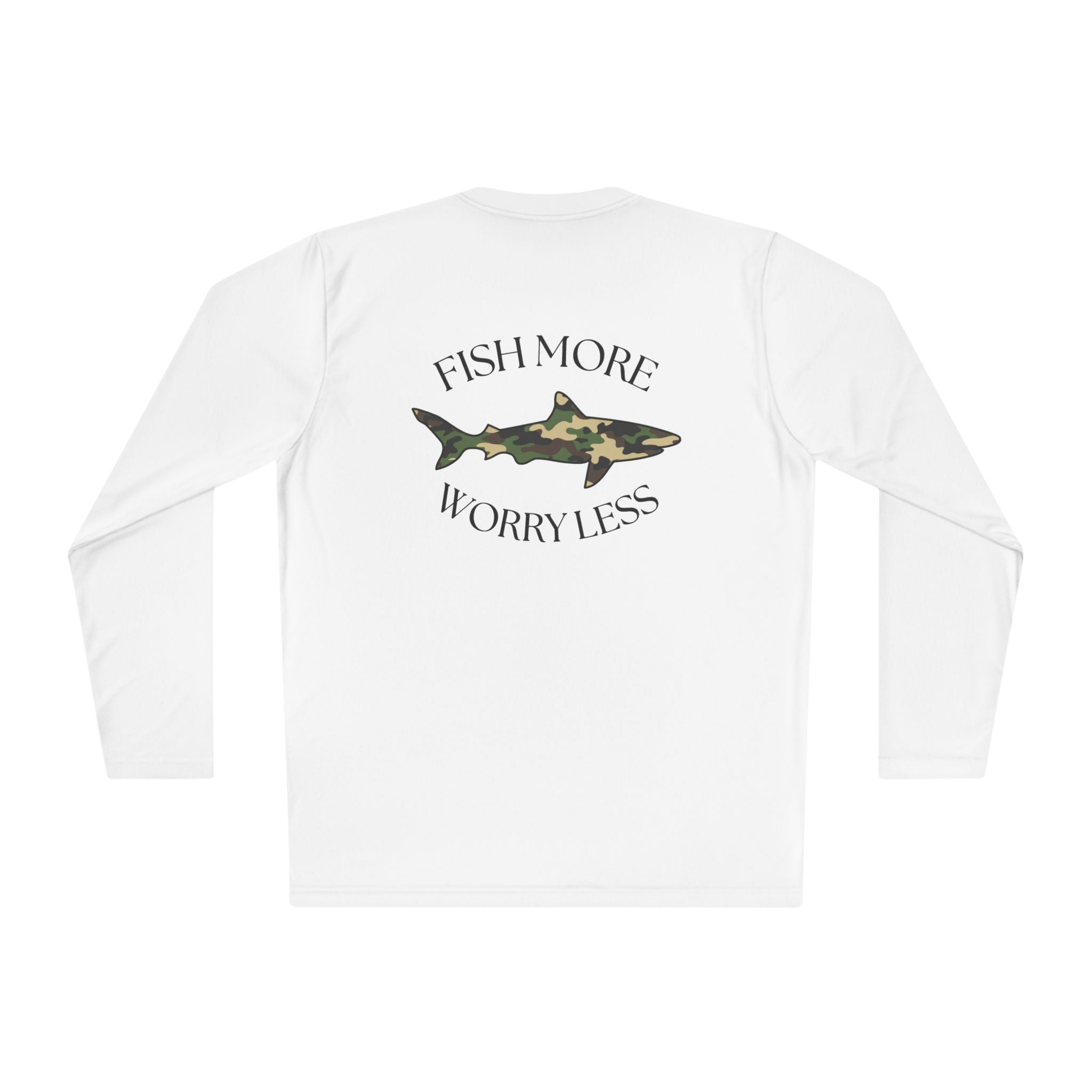Fish More Worry Less Long Sleeve Athletic Tee